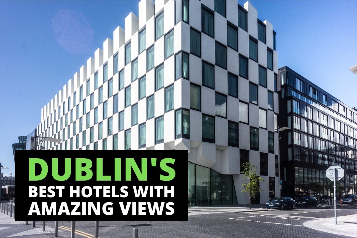 Best Dublin hotels with views - Capital stays with memorable vistas