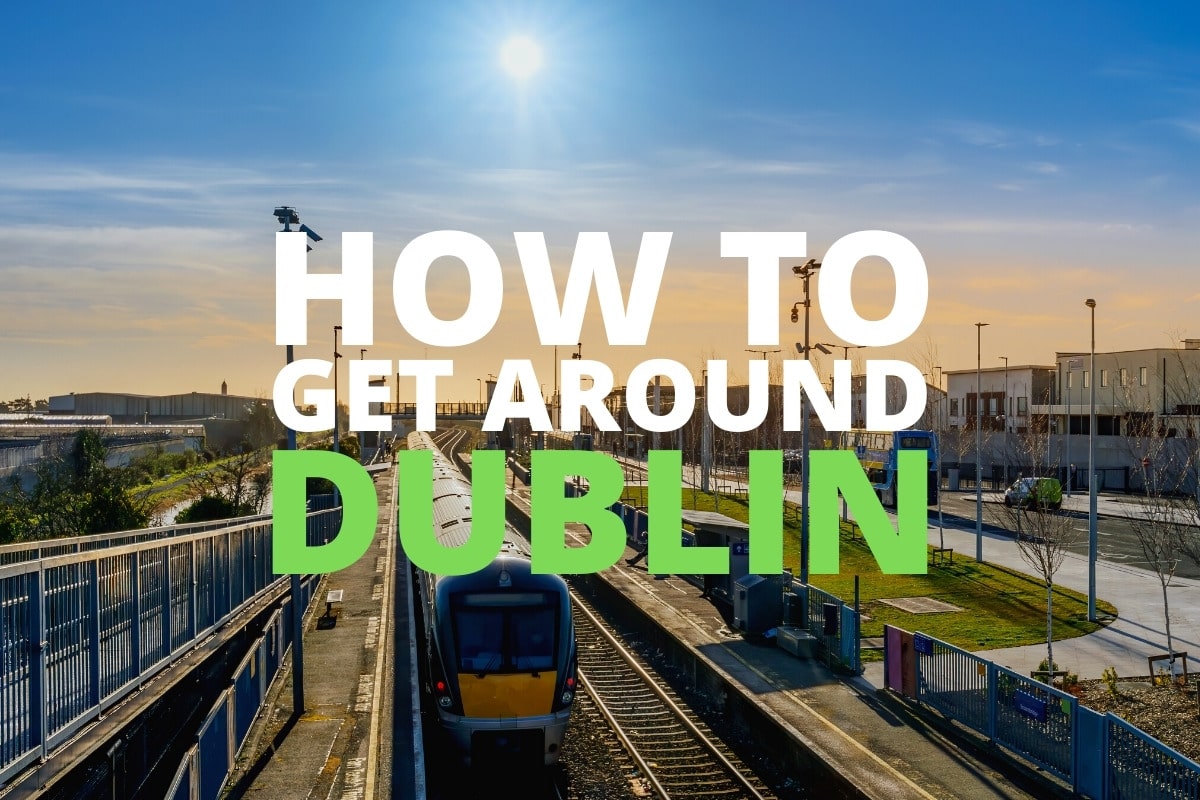 How To Get Around Dublin - Best Ways To Travel The Capital