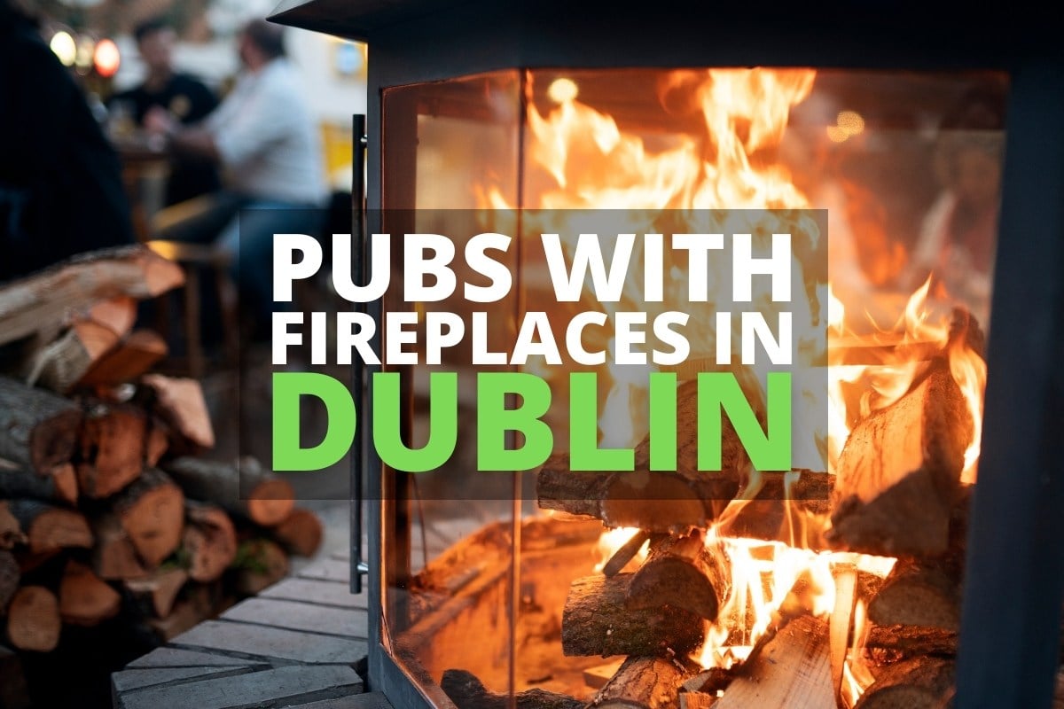 Cosy Up To Dublin's Best Pubs With Real Fireplaces