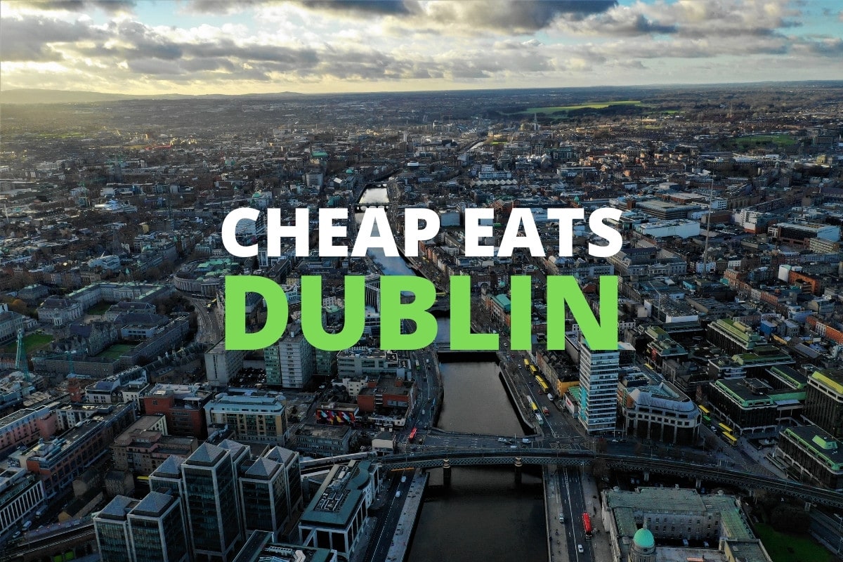 Cheap Eats In Dublin: The Best Places For Food On A Budget